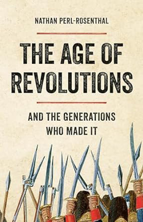 Nathan Perl Rosenthal - The Age of Revolutions